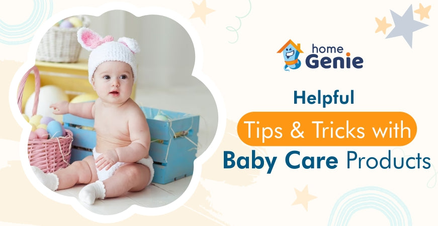 Amazing Tips and Tricks with Baby Care Products